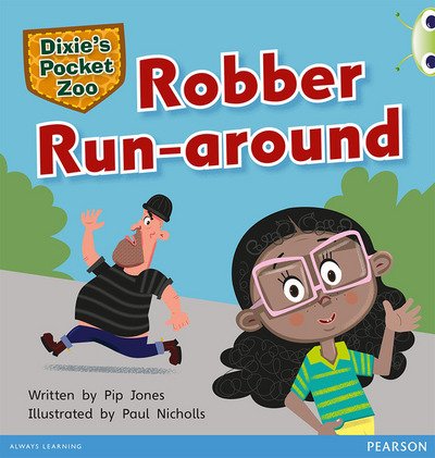 Bug Club Independent Fiction Year 1 Green C Dixie's Pocket Zoo: Robber Run-around - BUG CLUB - Pip Jones - Bøger - Pearson Education Limited - 9780435167240 - 8. februar 2016
