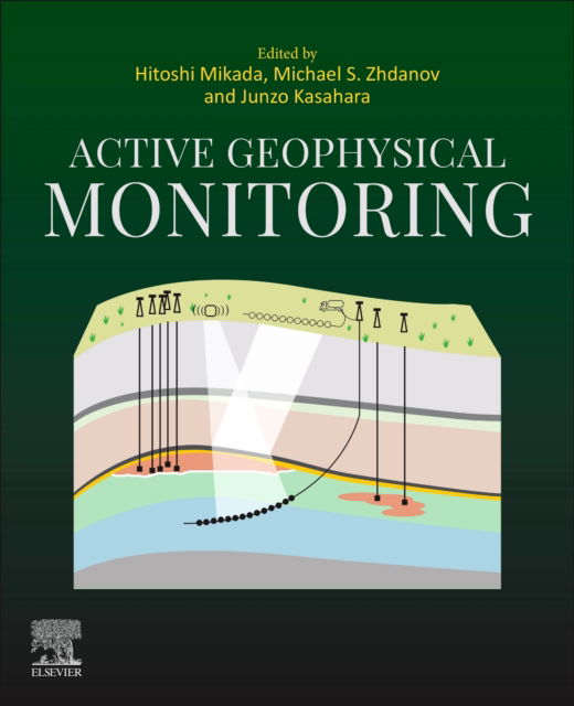 Active Geophysical Monitoring -  - Książki - Elsevier - Health Sciences Division - 9780443214240 - 1 lutego 2025