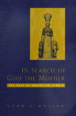 Cover for Lynn E. Roller · In Search of God the Mother: The Cult of Anatolian Cybele (Hardcover Book) (1999)