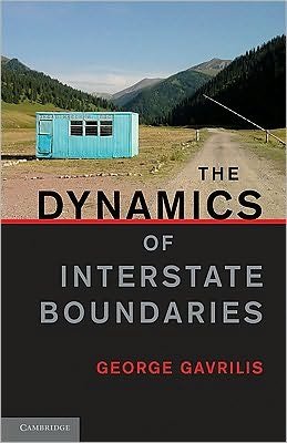 Cover for Gavrilis, George (University of Texas, Austin) · The Dynamics of Interstate Boundaries (Paperback Book) (2010)
