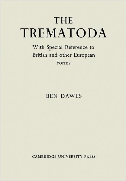 The Trematoda - Dawes - Books - Cambridge University Press - 9780521200240 - April 28, 2011