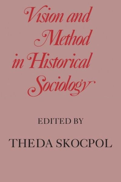 Cover for Theda Skocpol · Vision and Method in Historical Sociology (Paperback Book) (1984)