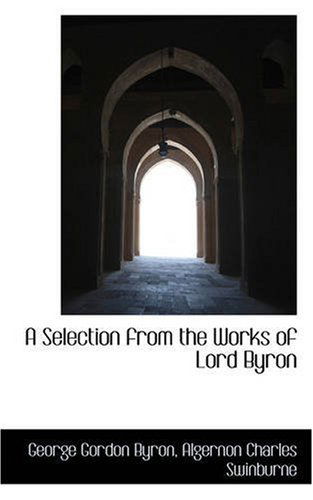 Cover for George Gordon Byron · A Selection from the Works of Lord Byron (Paperback Book) (2008)