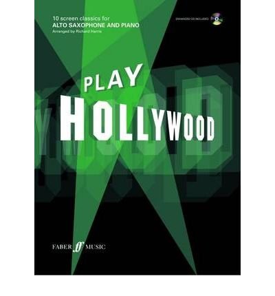 Play Hollywood (Alto Saxophone) - Play Series - Richard Harris - Bøger - Faber Music Ltd - 9780571528240 - 14. maj 2008