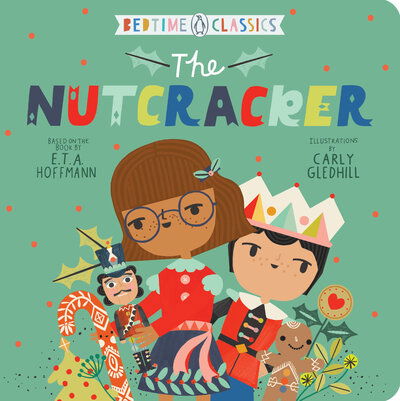 The Nutcracker - Penguin Bedtime Classics - E. T. A. Hoffmann - Books - Penguin USA - 9780593113240 - October 15, 2019