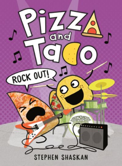 Cover for Stephen Shaskan · Pizza and Taco: Rock Out!: (A Graphic Novel) - Pizza and Taco (Hardcover Book) (2023)