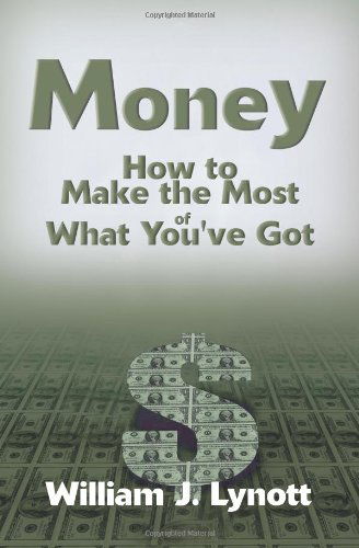Cover for William J. Lynott · Money: How to Make the Most of What You've Got (Paperback Book) (2000)