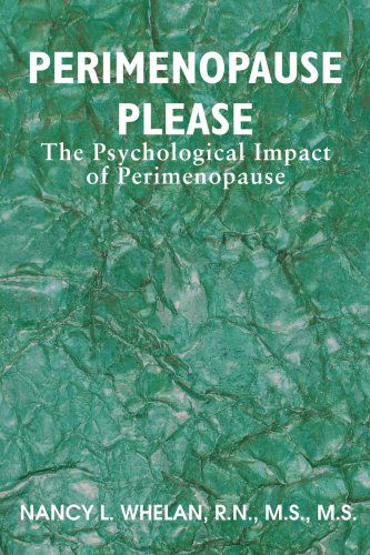 Cover for Nancy Whelan · Perimenopause Please: the Psychological Impact of Perimenopause (Paperback Book) (2005)