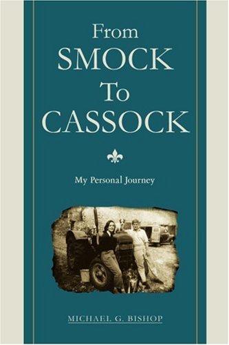 From Smock to Cassock: My Personal Journey - Michael Bishop - Livros - iUniverse, Inc. - 9780595432240 - 22 de fevereiro de 2007