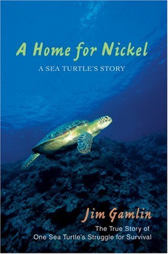 Jim Gamlin · A Home for Nickel: a Sea Turtle's Story (Hardcover Book) (2007)