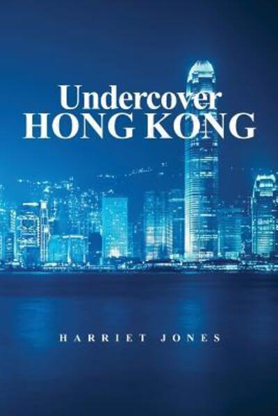 Cover for Harriet Jones · Undercover Hong Kong (Pocketbok) (2019)