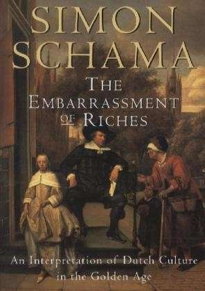 Cover for Simon Schama · The Embarrassment of Riches: an Interpretation of Dutch Culture in the Golden Age (Paperback Bog) (1997)