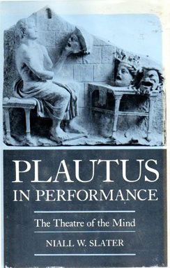 Cover for Niall W. Slater · Plautus in Performance - The Theatre of the Mind (Hardcover Book) (1985)