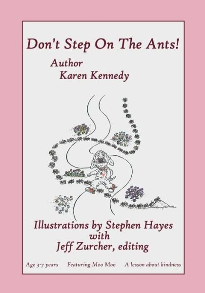 Cover for Karen Kennedy · Don't Step On The Ants : Featuring Moo Moo, The &quot;Values&quot; Dog (Taschenbuch) (2016)