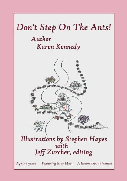 Cover for Karen Kennedy · Don't Step On The Ants : Featuring Moo Moo, The &quot;Values&quot; Dog (Paperback Bog) (2016)