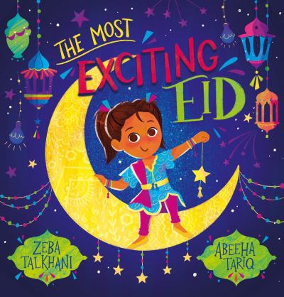 The Most Exciting Eid (PB) - Zeba Talkhani - Libros - Scholastic - 9780702313240 - 7 de abril de 2022