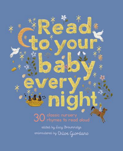 Cover for Read to Your Baby Every Night: 30 classic lullabies and rhymes to read aloud - Stitched Storytime (Hardcover Book) (2023)