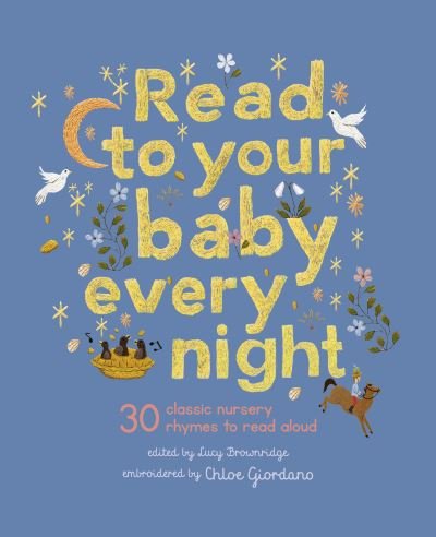 Cover for Read to Your Baby Every Night: 30 classic lullabies and rhymes to read aloud - Stitched Storytime (Hardcover bog) (2023)