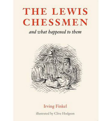The Lewis Chessmen: and what happened to them - Irving Finkel - Bøker - British Museum Press - 9780714123240 - 3. mars 2014