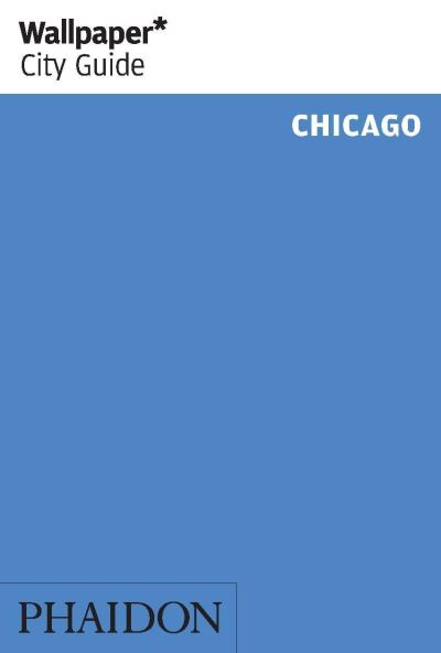 Cover for Wallpaper* · Wallpaper City Guide: Chicago (Bog) (2014)