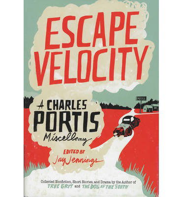 Cover for Charles Portis · Escape Velocity (Paperback Book) (2014)