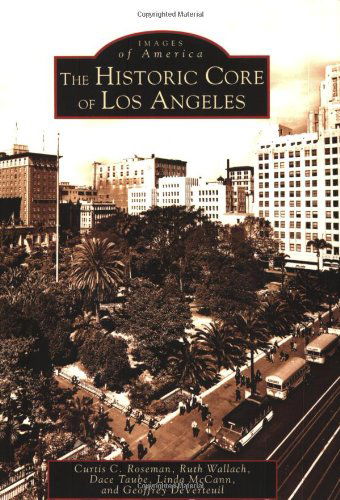 Cover for Geoffrey Deverteuil · The Historic Core of Los Angeles (Images of America: California) (Paperback Book) (2004)