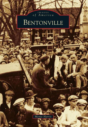 Cover for Monte Harris · Bentonville (Images of America Series) (Paperback Book) (2011)