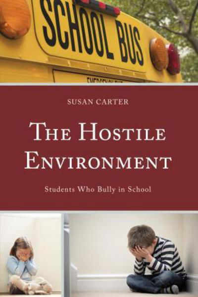 Cover for Susan Carter · The Hostile Environment: Students Who Bully in School (Pocketbok) (2017)