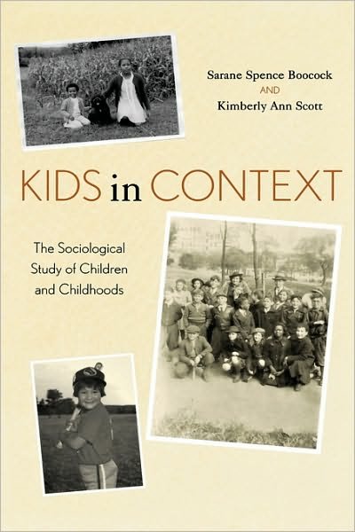 Kids in Context: The Sociological Study of Children and Childhoods - Sarane Spence Boocock - Books - Rowman & Littlefield - 9780742520240 - November 1, 2005