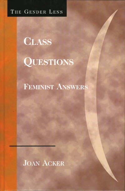 Cover for Joan Acker · Class Questions: Feminist Answers - Gender Lens (Hardcover Book) (2005)