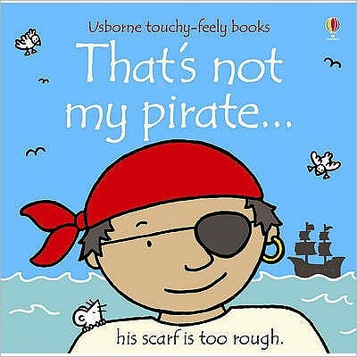 Cover for Fiona Watt · That's not my pirate… - THAT'S NOT MY® (Board book) (2007)