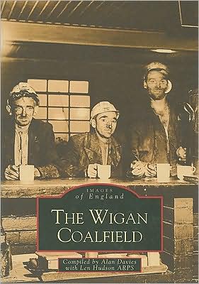 Wigan Coalfield - Alan Davies - Books - The History Press Ltd - 9780752417240 - November 1, 1999