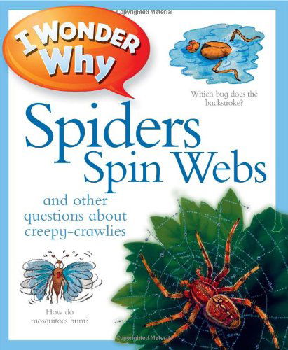 Cover for Amanda O'neill · I Wonder Why Spiders Spin Webs: and Other Questions About Creepy Crawlies (Paperback Book) [Reprint edition] (2011)