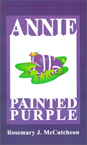 Cover for Rosemary  J. Mccutcheon · Annie Painted Purple: Based on a True Story (Paperback Book) (2001)