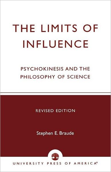 Cover for Stephen E. Braude · The Limits of Influence: Psychokinesis and the Philosophy of Science (Paperback Book) [Revised edition] (1996)