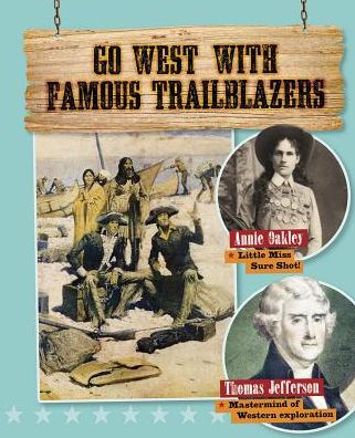 Cover for Rachel Stuckey · Go west with famous trailblazers (Book) (2016)