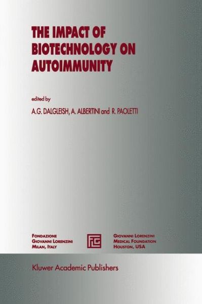 The Impact of Biotechnology on Autoimmunity - Medical Science Symposia Series - A.g. Ed. Dalgleish - Books - Springer - 9780792327240 - February 28, 1994