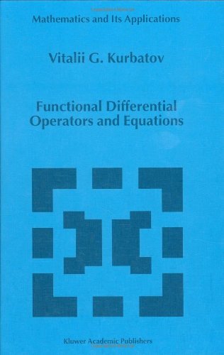 Cover for Kurbatov, U. G. (Dept. of Applied Mathematics) · Functional Differential Operators and Equations - Mathematics and Its Applications (Hardcover Book) (1999)