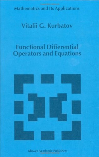 Functional Differential Operators and Equations - Mathematics and Its Applications - Kurbatov, U. G. (Dept. of Applied Mathematics) - Livros - Kluwer Academic Publishers - 9780792356240 - 30 de abril de 1999