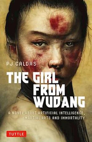 Cover for PJ Caldas · The Girl from Wudang: A Novel About Artificial Intelligence, Martial Arts and Immortality - Tuttle Specials (Paperback Bog) (2025)