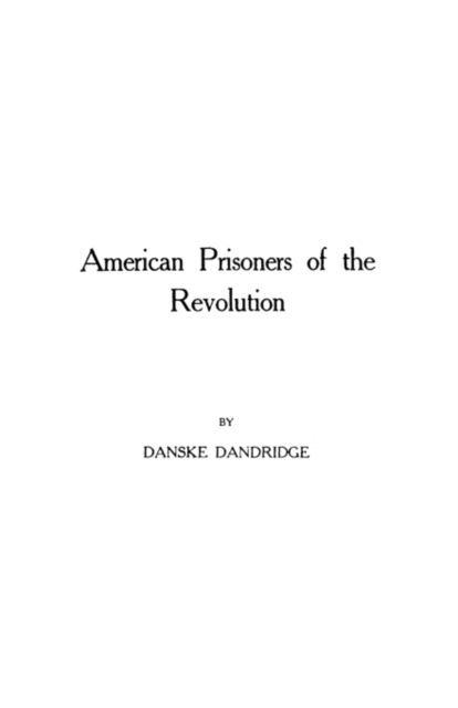 Cover for Dandridge · American Prisoners of the Revolution (Taschenbuch) (2009)