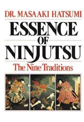 Essence of Ninjutsu - Masaaki Hatsumi - Livros - Contemporary Books Inc - 9780809247240 - 16 de janeiro de 2000