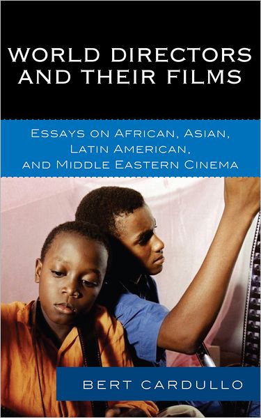 Cover for Bert Cardullo · World Directors and Their Films: Essays on African, Asian, Latin American, and Middle Eastern Cinema (Hardcover Book) (2012)