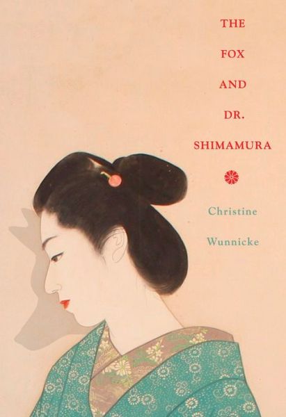 Cover for Wunnicke, Christine (New Directions) · The Fox and Dr. Shimamura (Taschenbuch) (2019)