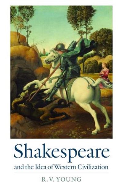 Cover for RV Young · Shakespeare and the Idea of Western Civilization (Paperback Book) (2022)