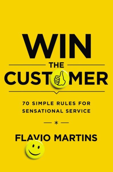 Cover for Martins · Win the Customer: 70 Simple Rules for Sensational Service (Hardcover Book) [Special edition] (2015)