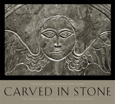 Cover for Thomas E. Gilson · Carved in Stone: The Artistry of Early New England Gravestones (Paperback Book) (2024)