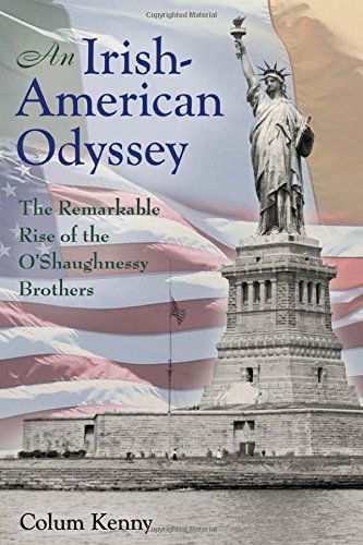 Cover for Colum Kenny · An Irish-American Odyssey: The Remarkable Rise of the O’Shaughnessy Brothers (Hardcover Book) (2014)