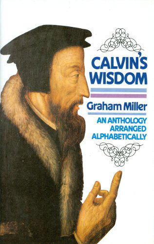 Cover for Graham Miller · Calvin's Wisdom (Hardcover Book) (1993)