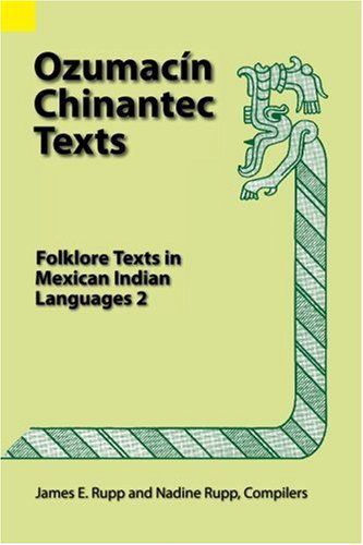 Cover for James E Rupp · Ozumacin Chinantec Texts: Folklore Texts in Mexican Indian Languages 2 (Summer Institute of Linguistics Language Data Amerindian Series, Publication 11) (Paperback Book) (1995)